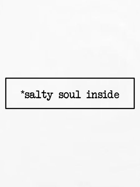 salty soul inside