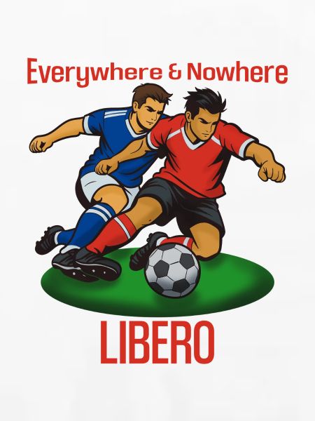 Ballduell Libero: Everywhere & Nowhere