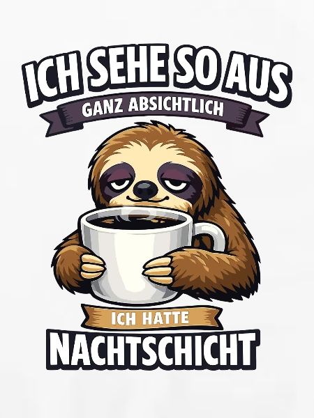 Nachtschicht Faultier Spruch mit Kaffeetasse
