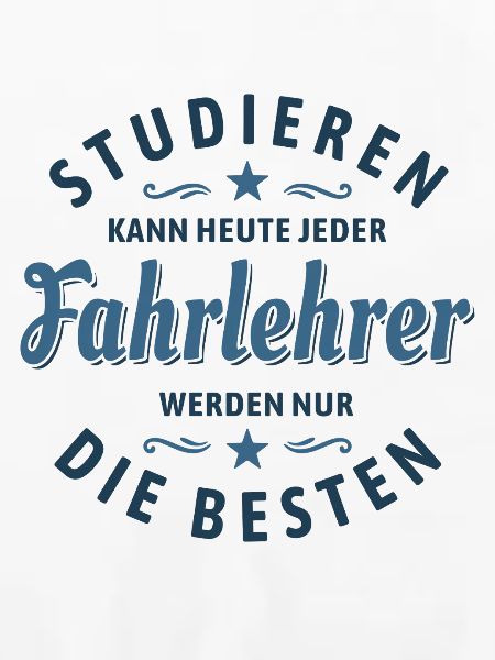 Studieren kann jeder - Fahrlehrer Spruch