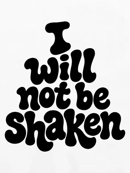 I_will_not_be_shaken