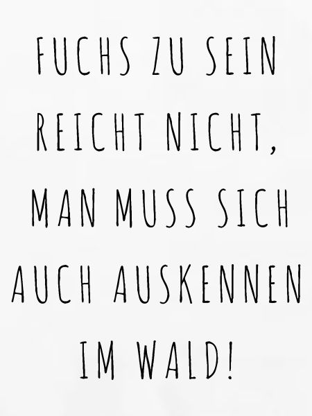 cooler schlauer Fuchs Füchse Spruch