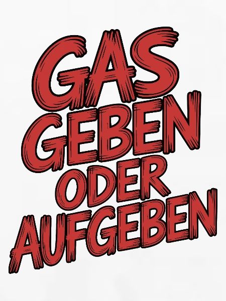 Gas geben oder Aufgeben