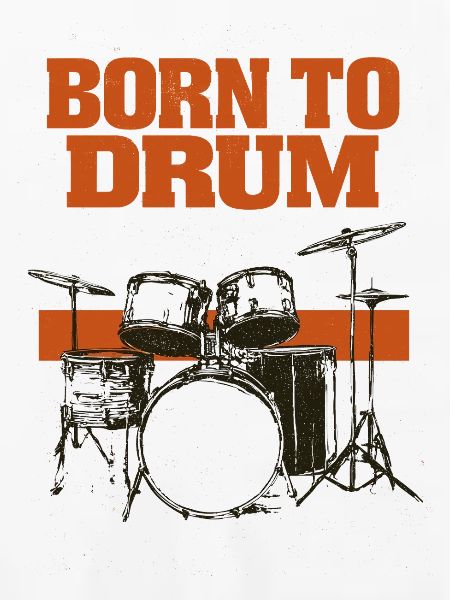 Born to drum