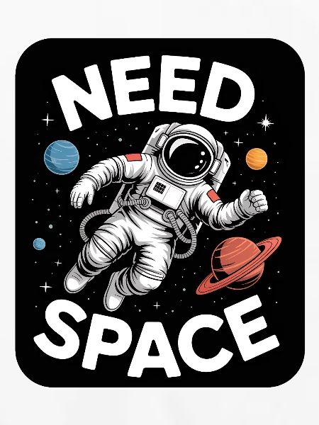 I Need Space Astronaut