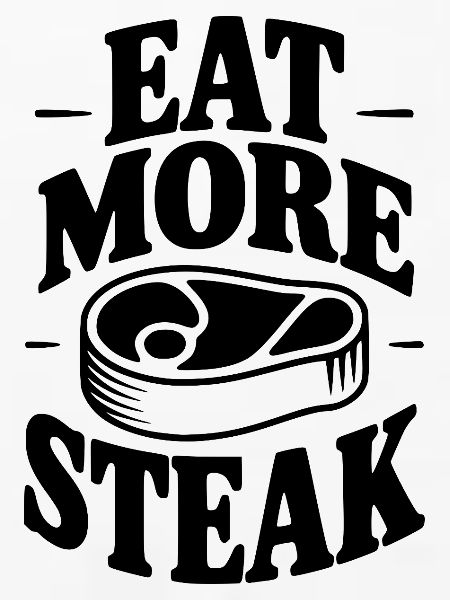 Iss mehr Steak
