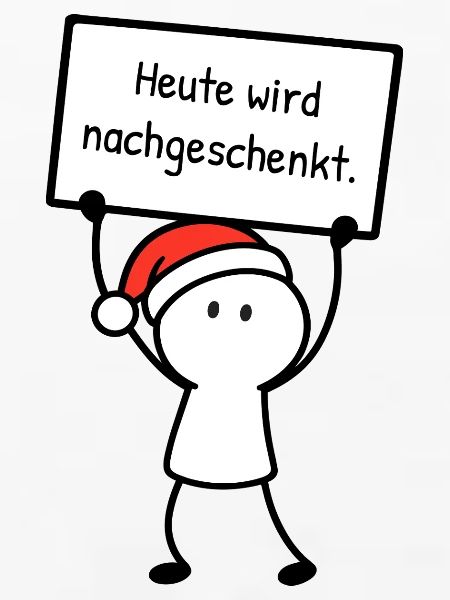 Heute wird nachgeschenkt. | Weihnachtshumor