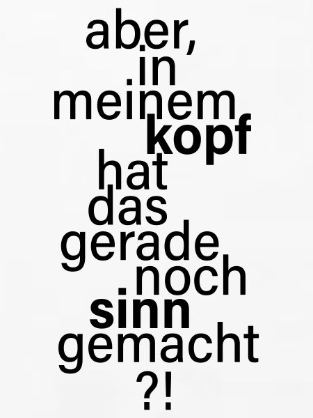 Gerade noch Sinn gemacht.
