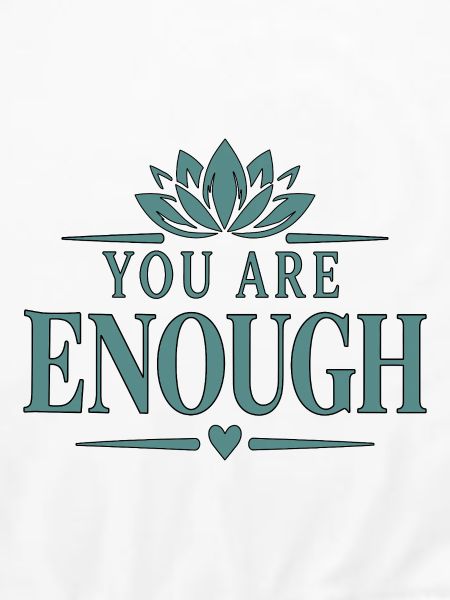 You Are Enough 