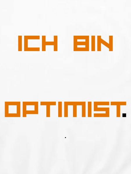 ICH_BIN_OPTIMIST-_ Part 1