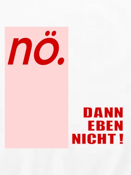 Ablehung Schnippisch Nein