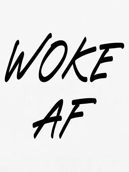 Woke AF