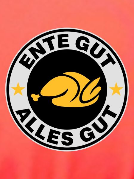 Ente gut alles gut