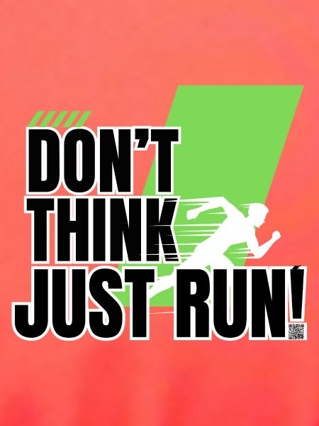 Don't think, just run!
