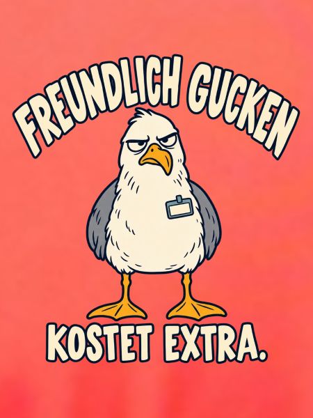 Freundlich gucken kostet extra – Möwe