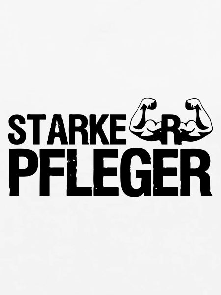 Starker Pfleger Pflege,Sprüche, Geschenk,Berufe