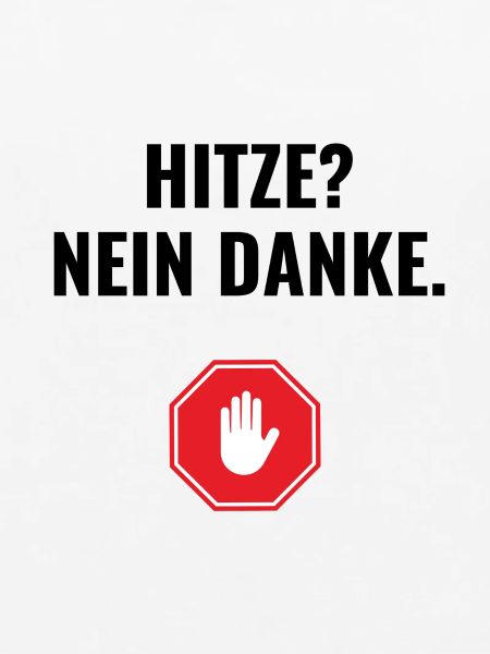 Hitze? Nein danke.