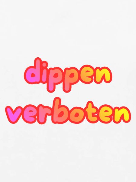 dippen verboten