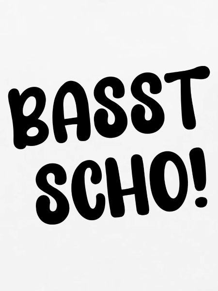 BASST SCHO!