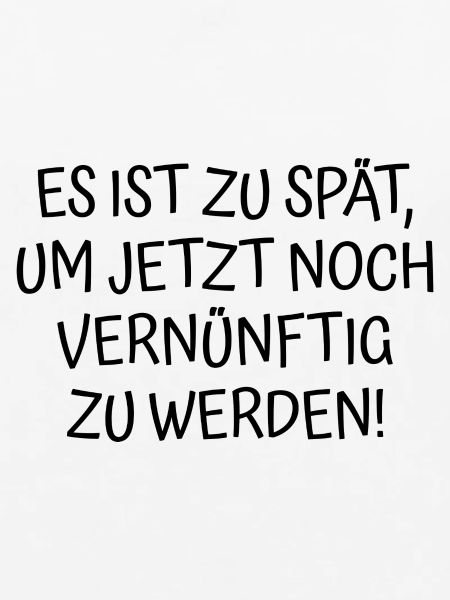Spruch Zu Spät