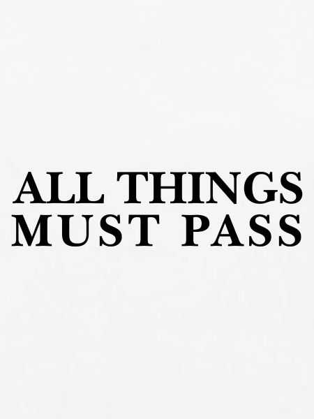 All Things Must Pass – Spruch