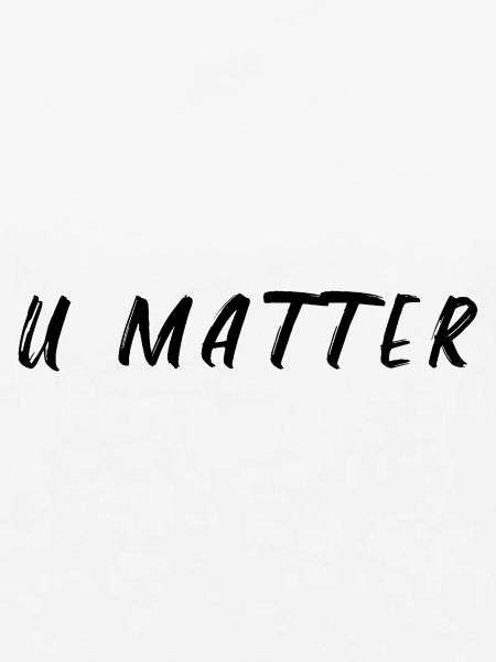 U Matter Spruch