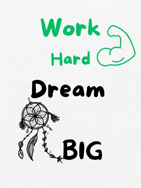 Work Hard Dream Big