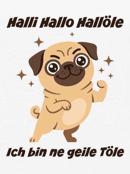 Hallo Hallöle: Geiler Mops