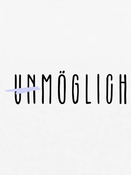 unmöglich 