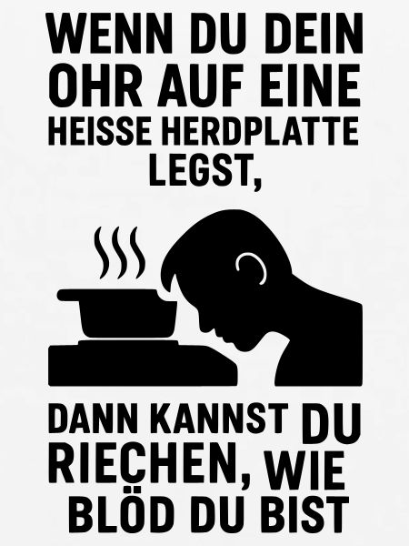 herdplatte idiot blödheit
