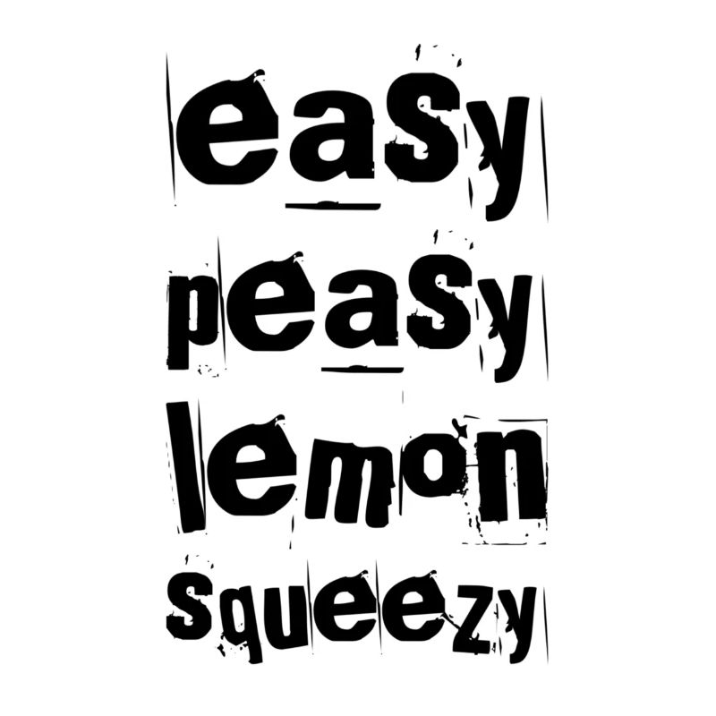 Easy Peasy Lemon Squeezy – Lustiger Spruch