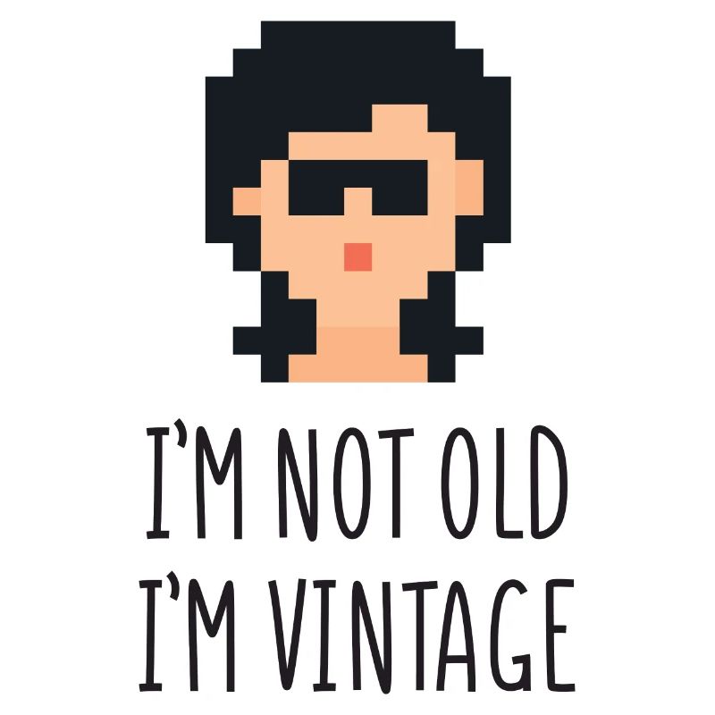 Ich bin nicht alt Ich bin Vintage