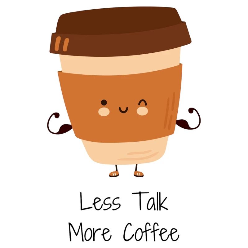 Less Talk More Coffee Cup Illustration