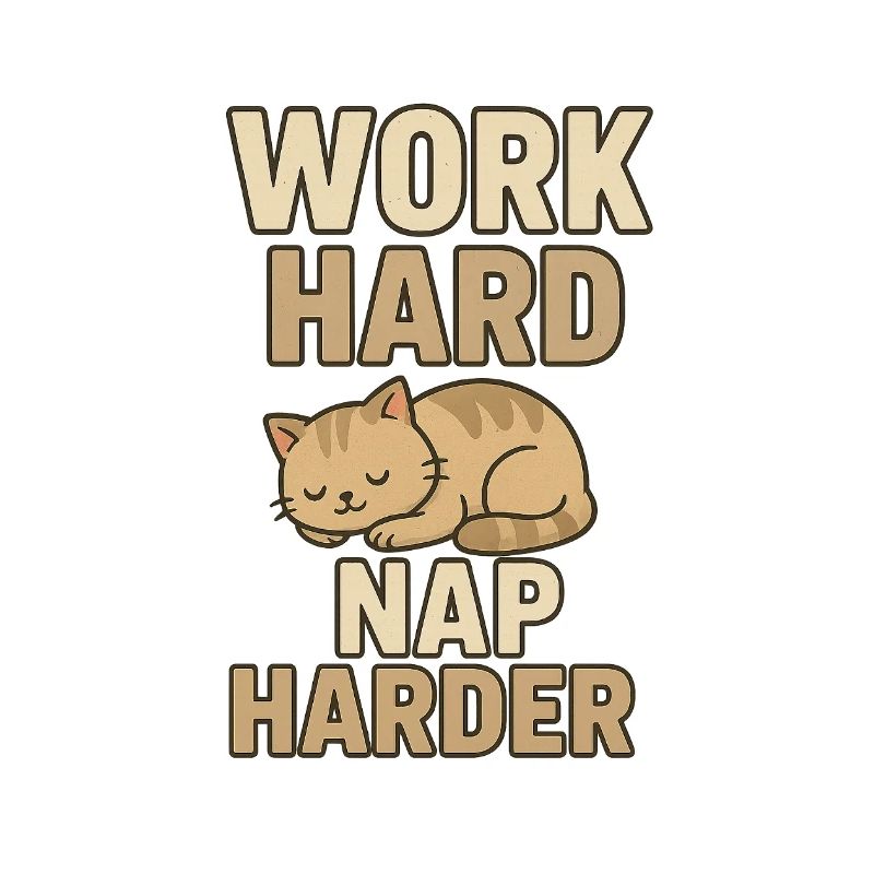 Work Hard Nap Harder