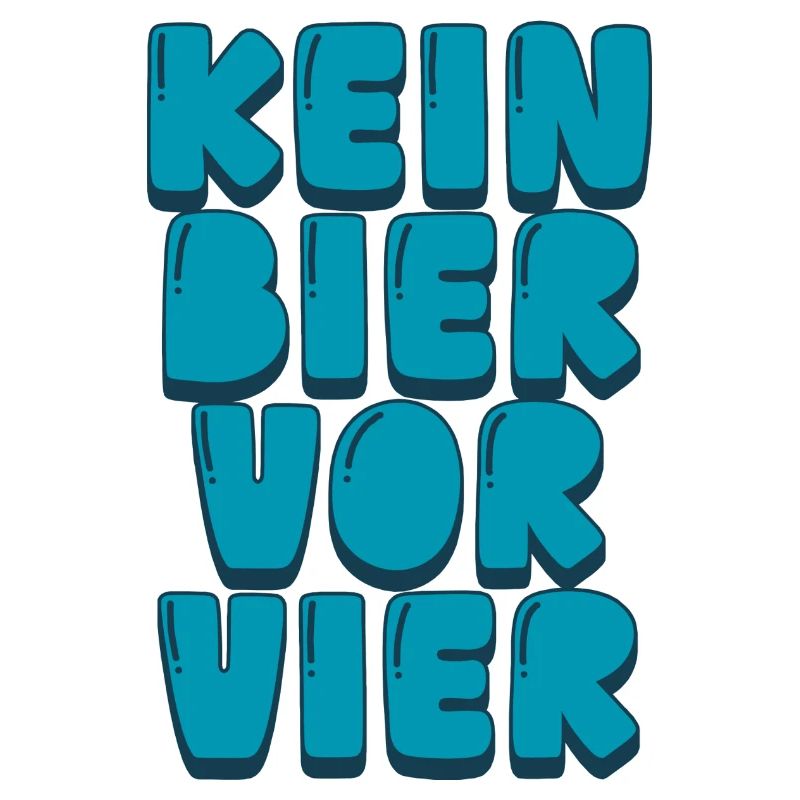 Kein Bier vor Vier