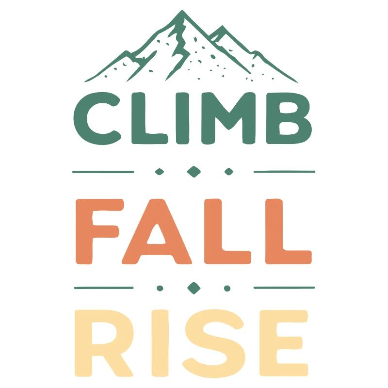 Climb Fall Rise Mountain