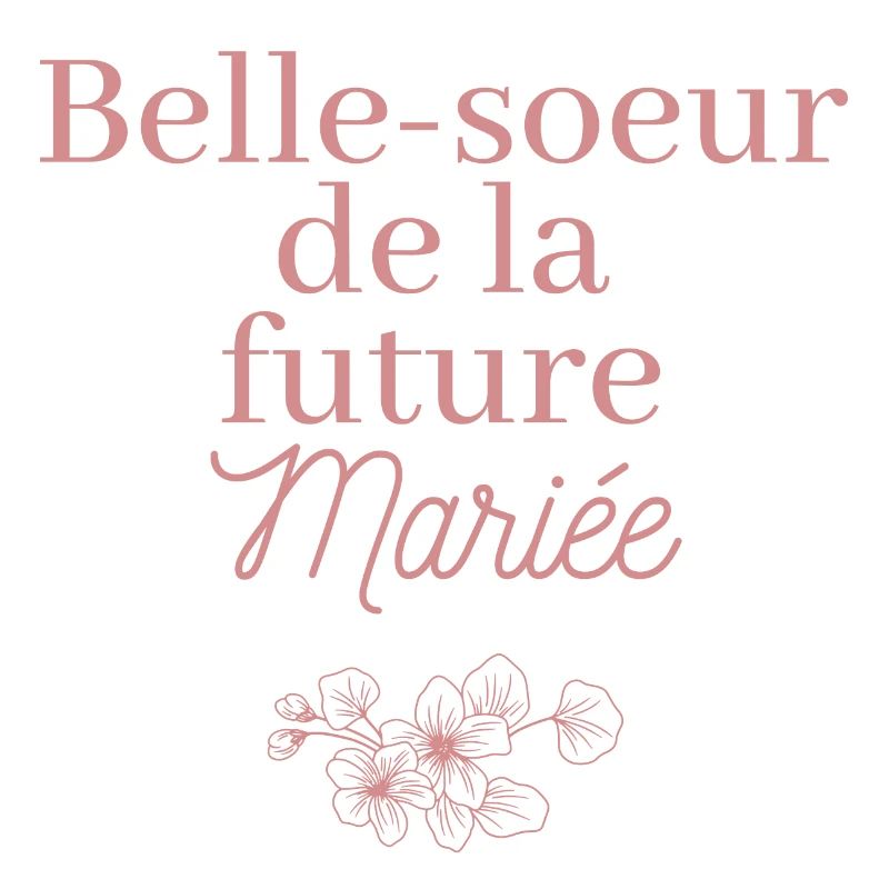 Belle-soeur future Mariée. EVJF Team future mariée