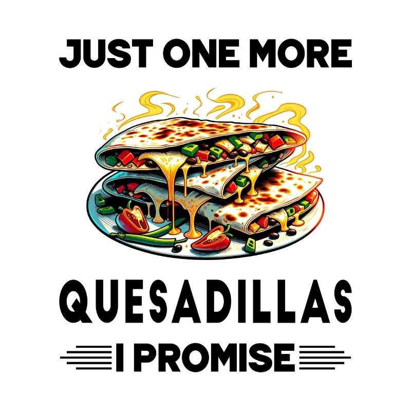 Nur noch eine Quesadillas, versprochen