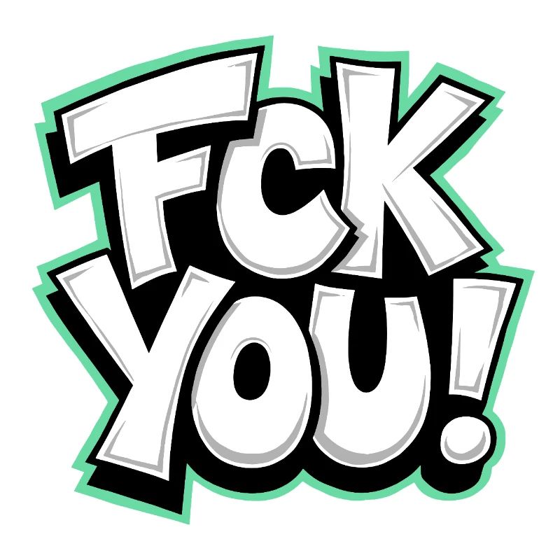 FCK YOU lettering provocative statement