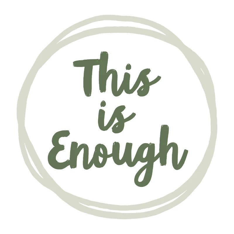 This is Enough Statement for Mindfulness