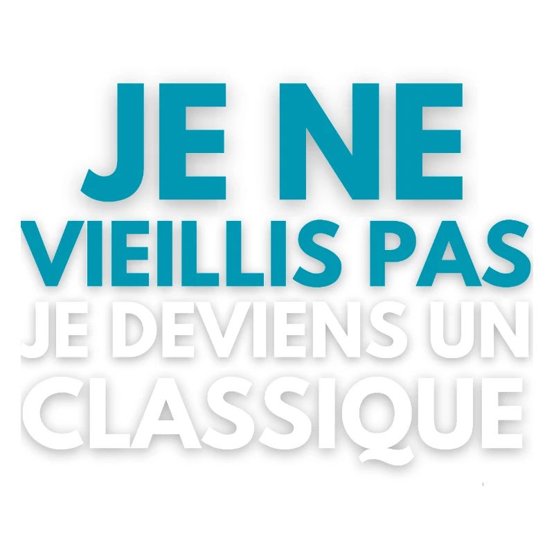 Je ne vieillis pas je deviens un classique