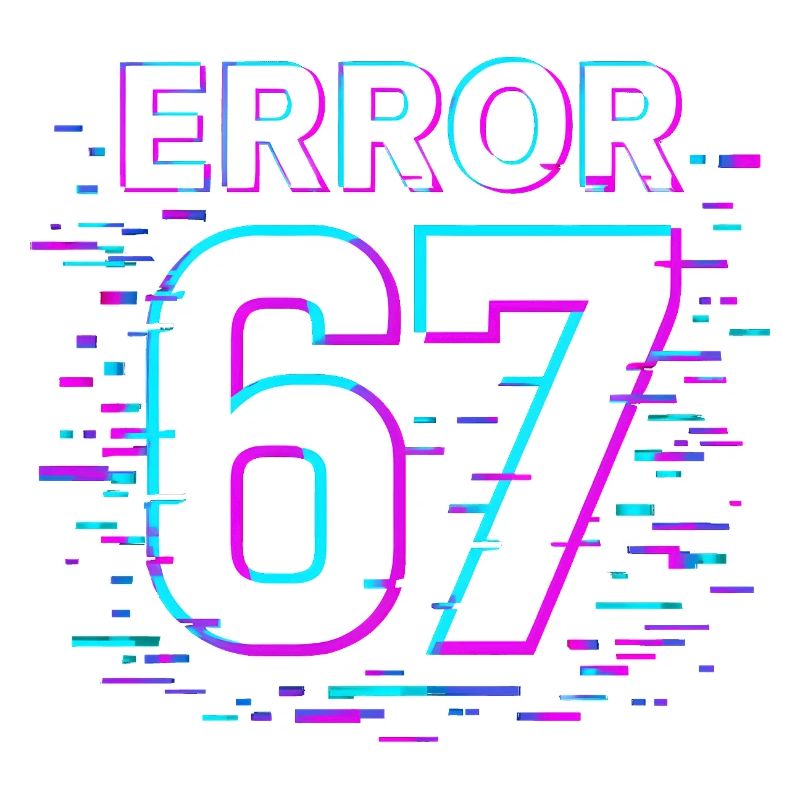 Error 67 Six Seven Glitch Cyber Meme Gift Idea