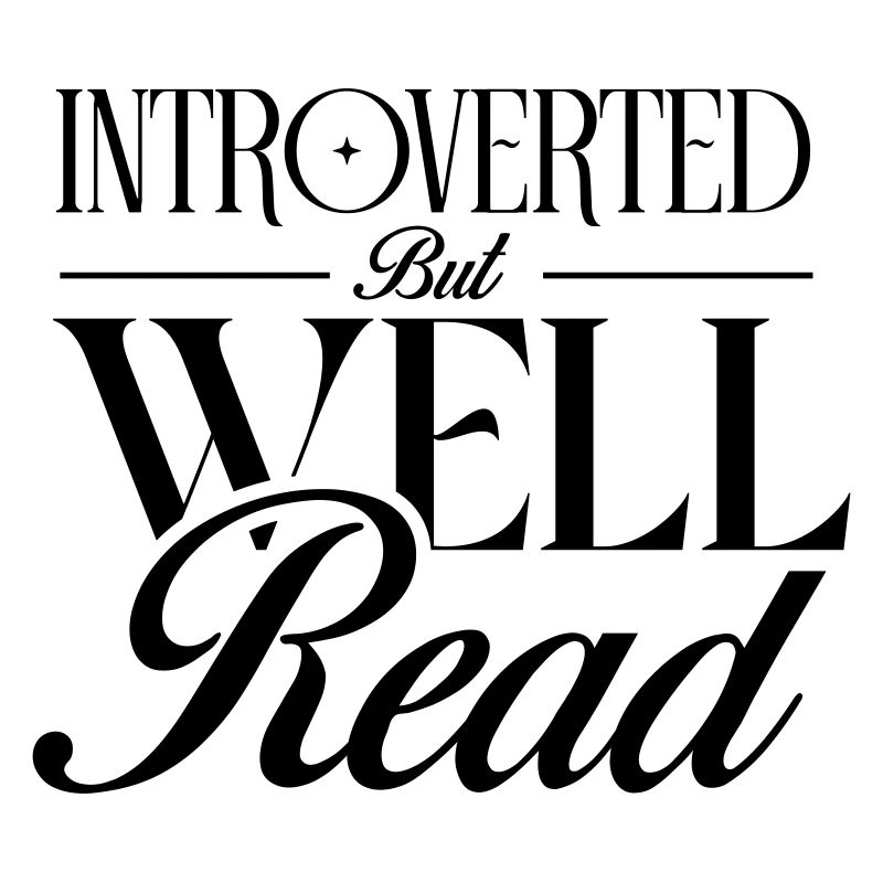 Introvertiert, aber belesen