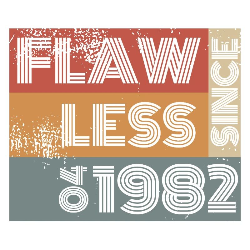 44. Geburtstag Flawless since 04/1982