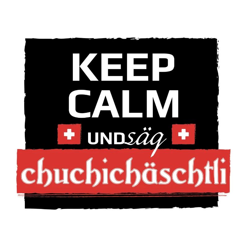 KeepCalm und Schweizerdeutsch
