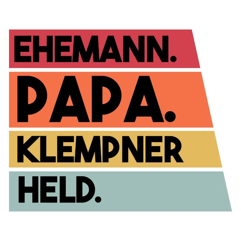 Ehemann Papa Klempner Held