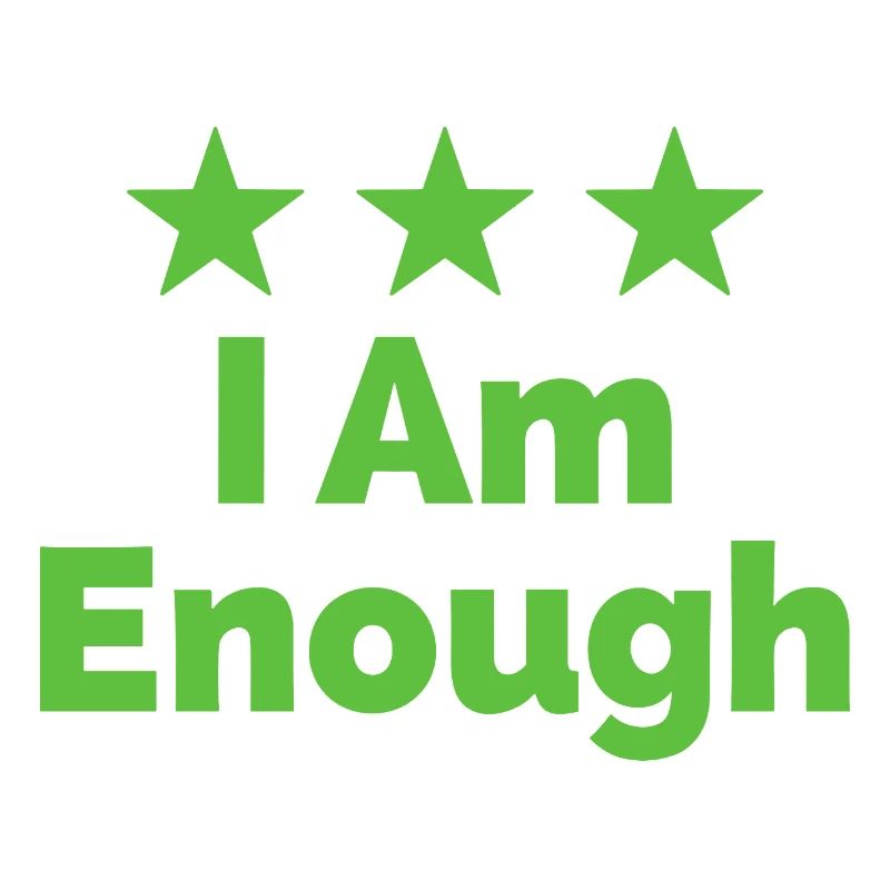 I Am Enough Ich bin genug Statement