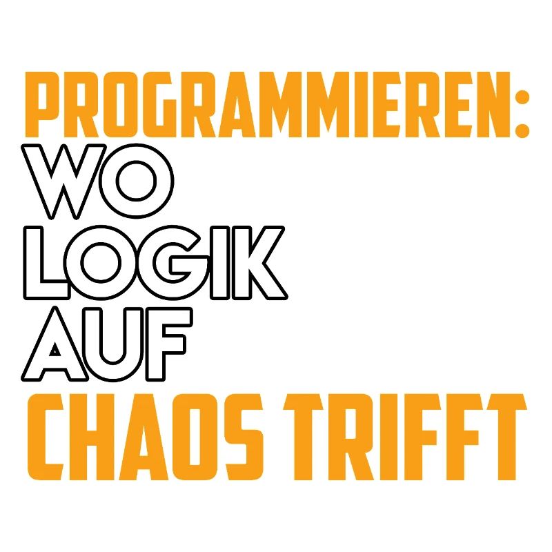 PROGRAMMING WHERE LOGIC MEETS CHAOS Funny