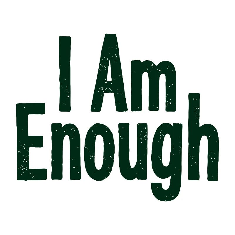 I Am Enough Self-Confidence Statement