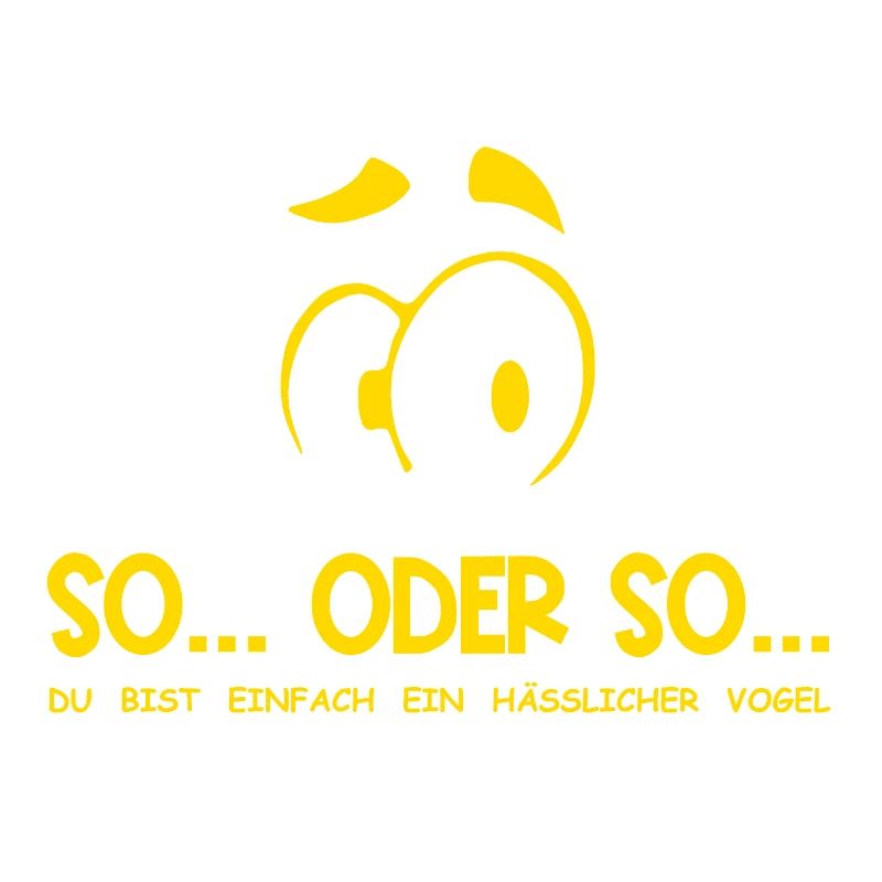 So...Oder So: Hässlicher Vogel - Gelb